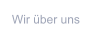 Wir über uns
