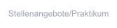 Stellenangebote/Praktikum