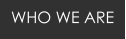 WHO WE ARE