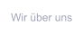 Wir über uns