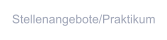 Stellenangebote/Praktikum